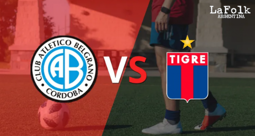 Belgrano vs. Tigre, por la Liga Profesional | EN VIVO por La Folk Argentina