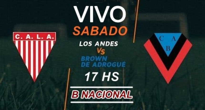 EN VIVO por Argen TV y La Folk Argentina Los Andes vs Brown de Adrogué, Sabado 17:00 hs por la fecha 20 del Nacional B