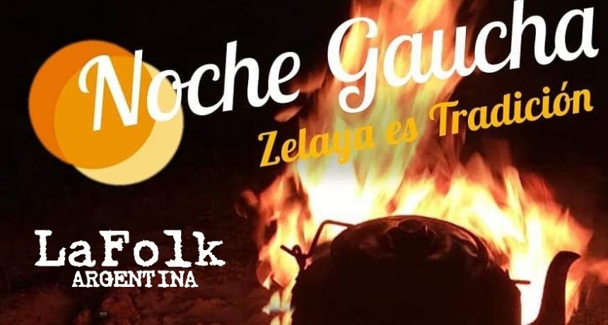 La localidad de Zelaya celebrara la segunda edición de “Noche Gaucha” 