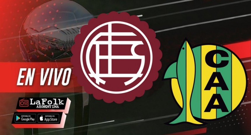 Lan&uacute;s vs. Aldosivi, por la Liga Profesional 2022 | EN VIVO por La Folk Argentina