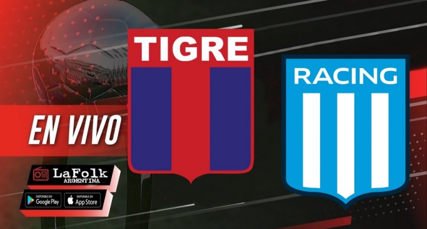 Racing vs. Tigre, por la Liga Profesional 2022 | EN VIVO por La Folk Argentina