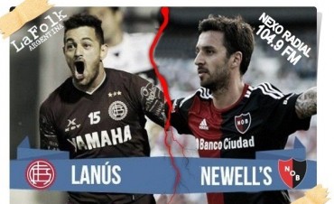 Con el envión de la Libertadores, Lanús va por Newell´s 19:05 por VIVO por NEXO 104.9 Fm y La Folk Argentina
