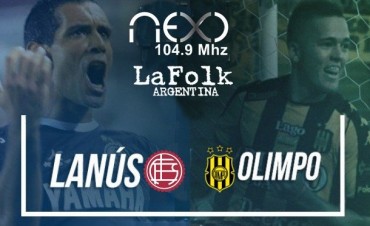 Lanús-Olimpo octava fecha de la Superliga Argentina 14:00 Hs en VIVO por NEXO 104.9 Mhz y La Folk Argentina